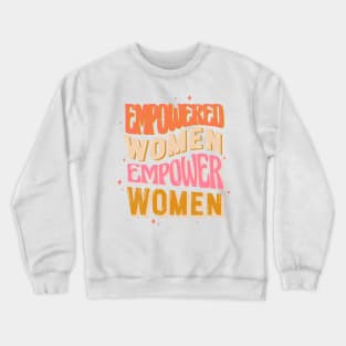 Empowered Women Crewneck Sweatshirt